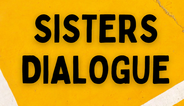 Sisters Dialogue