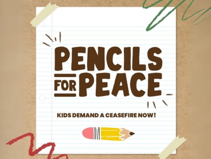 Pencils for Palestine: Let Your Kids Join Letter Writing Campaign to Minister Joly Demanding a Ceasefire in Gaza