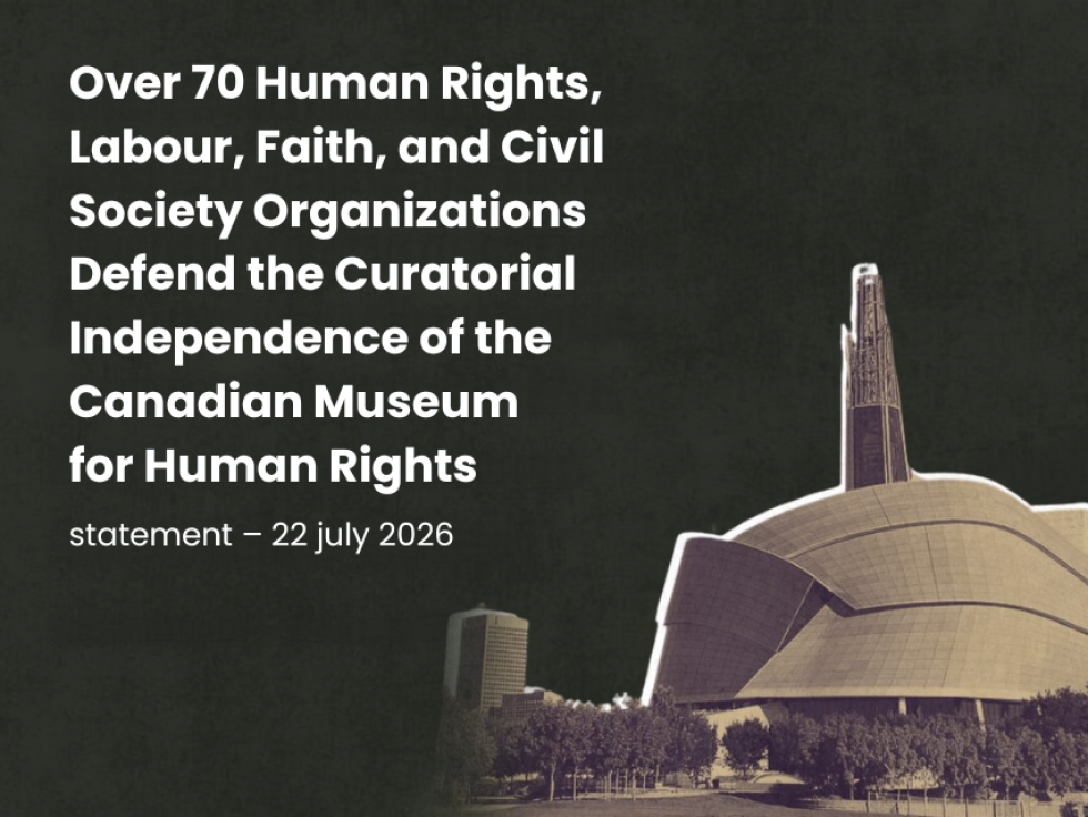 Over 70 Human Rights, Labour, Faith, and Other Civil Society Organizations Defend Nakba Exhibt at the Canadian Museum for Human Rights