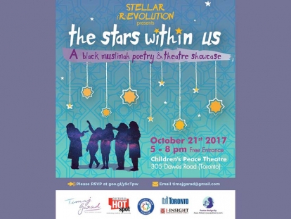The Stars Within Us: A Black Muslimah Poetry &amp; Theatre Showcase will debut original works developed in the Stellar (R)evolution (cycle 1) workshop series on Saturday, October 21 in Toronto