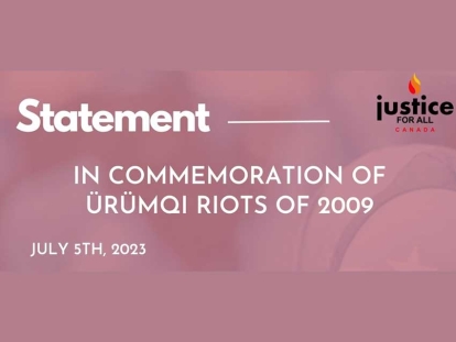 Justice for All Canada Statement: In Commemoration of Ürümqi Riots of 2009