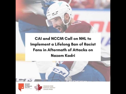 CAI and NCCM Call on NHL to Implement a Lifelong Ban of Racist Fans in Aftermath of Attacks on Nazem Kadri