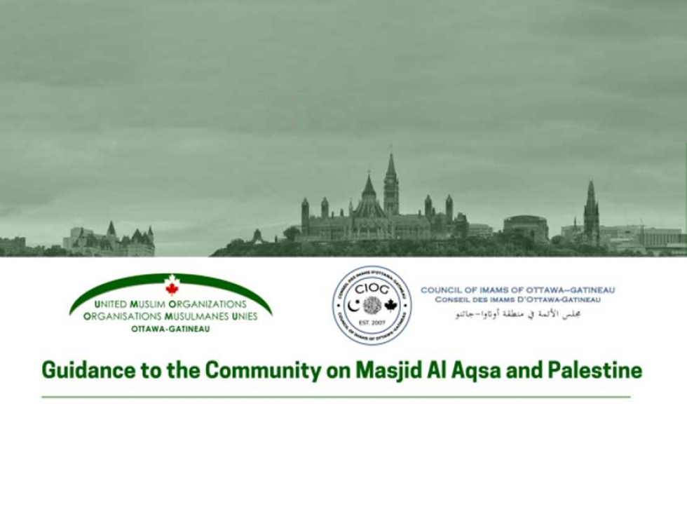 Council of Imams and United Muslim Organizations of Ottawa-Gatineau Guidance to the Community on Masjid Al Aqsa and Palestine