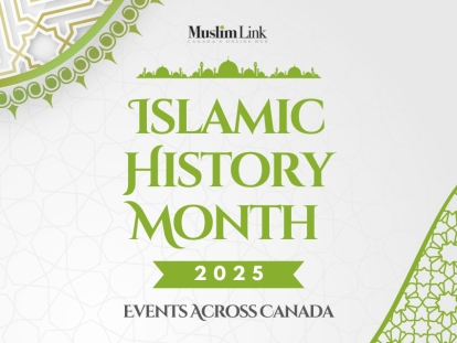 Islamic History Month and Islamic Heritage Month 2025 Events Across Canada