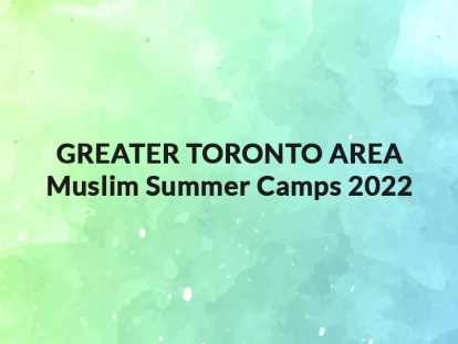 Toronto GTA Muslim Summer Camps 2022