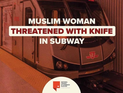National Council of Canadian Muslims Calls for Action After Islamophobic Attack on Toronto Transit (TTC)
