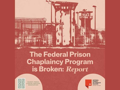 NCCM and the Islamic Family and Social Services Association (IFSSA) Release Report Calling For an End to the Privatization of Canada's Federal Prison Chaplaincy Program