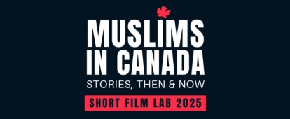 Apply for The Muslim Media Hub Muslims in Canada Short Film Lab 2025 (Ages 18-25)