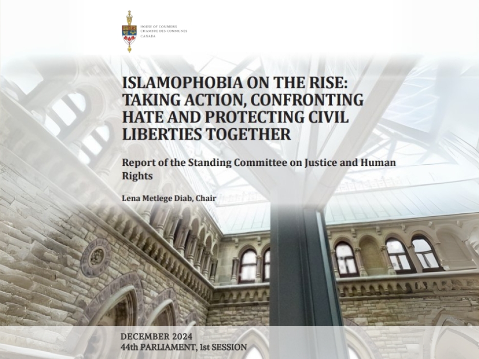 House of Commons Standing Committee on Justice and Human Rights Releases Report on Rising Islamophobia in Canada