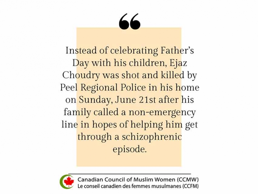 The Canadian Council of Muslim Women (CCMW) Stands with the Family of Ejaz Choudry, Who Was Shot by Peel Police While Unarmed During a Mental Health Crisis