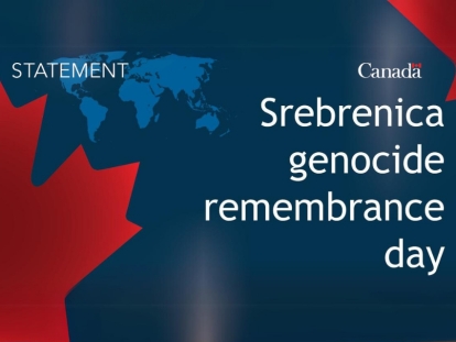Global Affairs Canada: Statement on Srebrenica genocide remembrance day