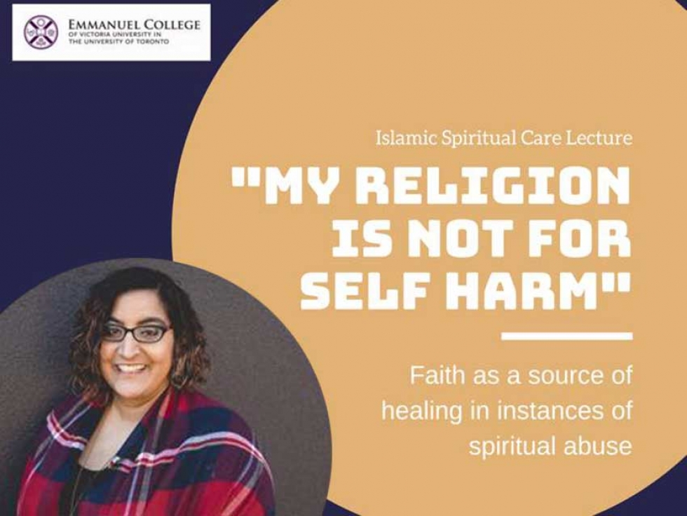Check out &quot;My religion is not for self-harm: Faith as a source of healing in instances of spiritual abuse&quot; a Lecture by Salima Versi on October 29 in Toronto