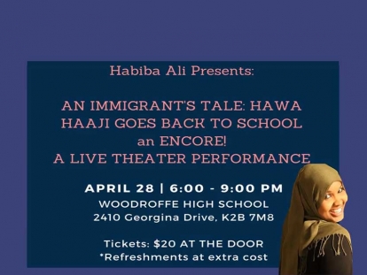 Somali Canadian Habiba Ali&#039;s encore performance of the third installment of her series of plays starting the character Hawa Haji,&quot;An Immigrant&#039;s Tale&quot;.