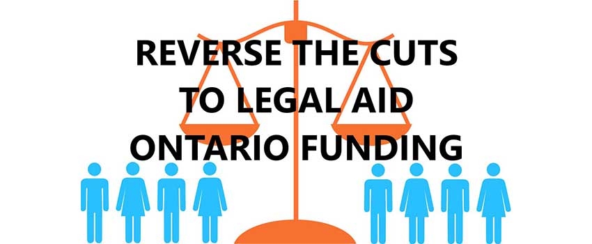 Petition: Reverse the Cuts to Legal Aid Ontario Funding