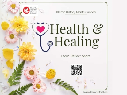 Islamic History Month Canada 2024 Theme: Health & Healing