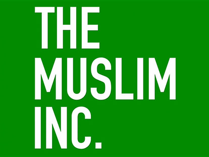 Muslim Inc. From Muslim consumer, to Muslim producer