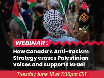 CJPME How Canada’s Anti-Racism Strategy erases Palestinian voices and supports Israel (Watch Video)