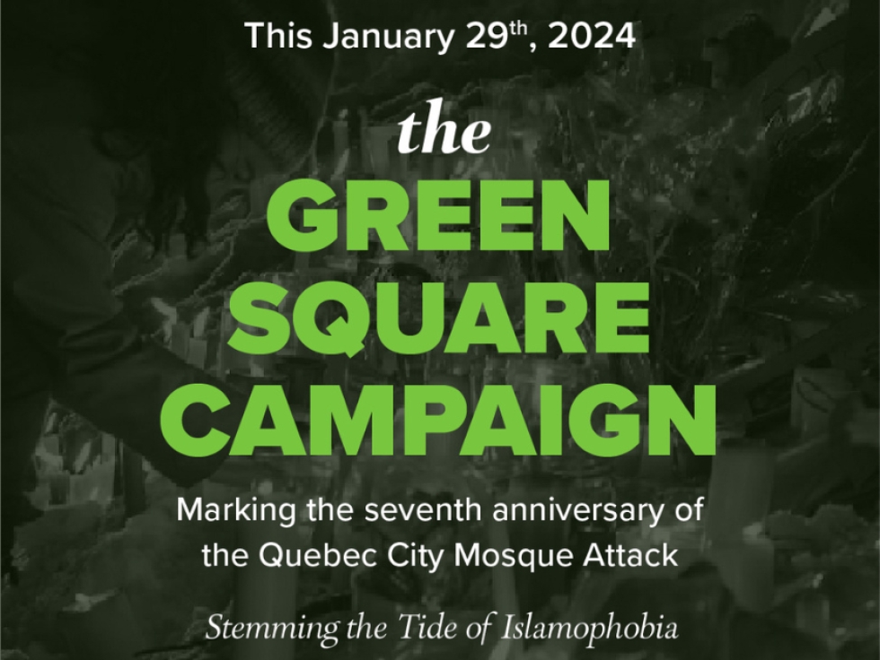 National Day of Remembrance of the Quebec City Mosque Attack: Join the Green Square Campaign