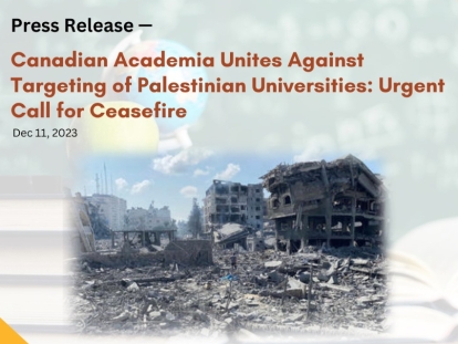 Canadian Academia Unites Against Targeting of Palestinian Universities: Urgent Call for Ceasefire​