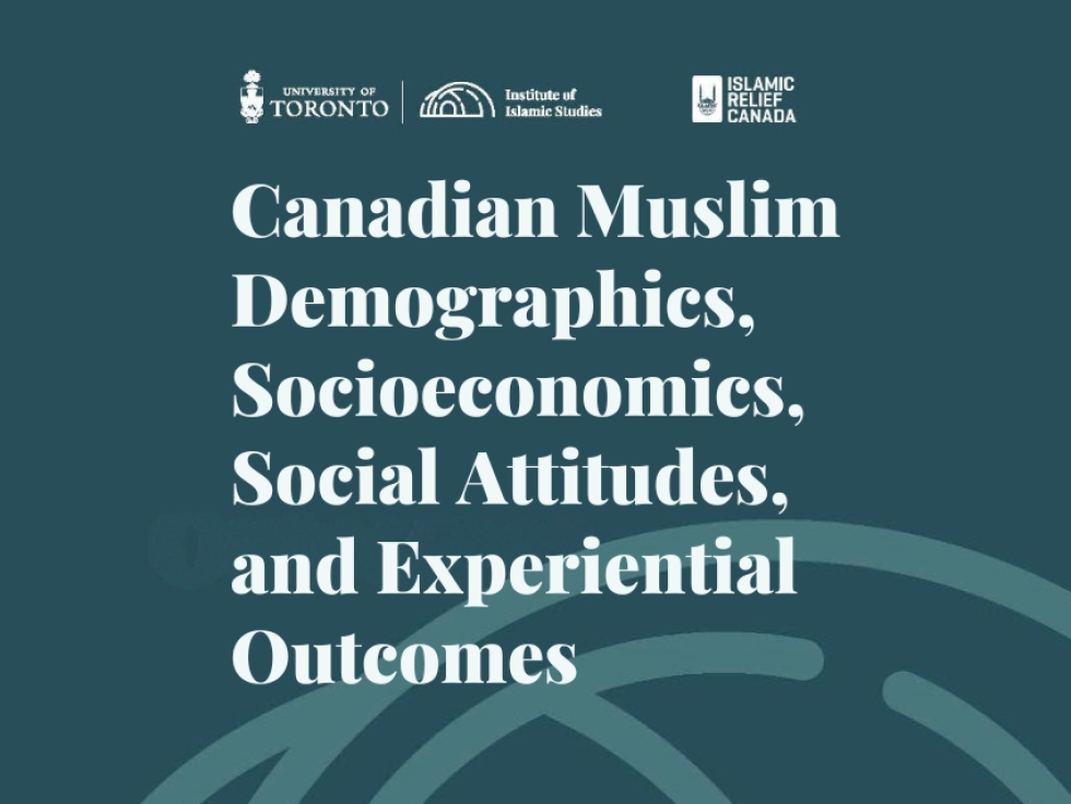 University of Toronto Institute of Islamic Studies Launches Report on Muslim Demographics in Canada