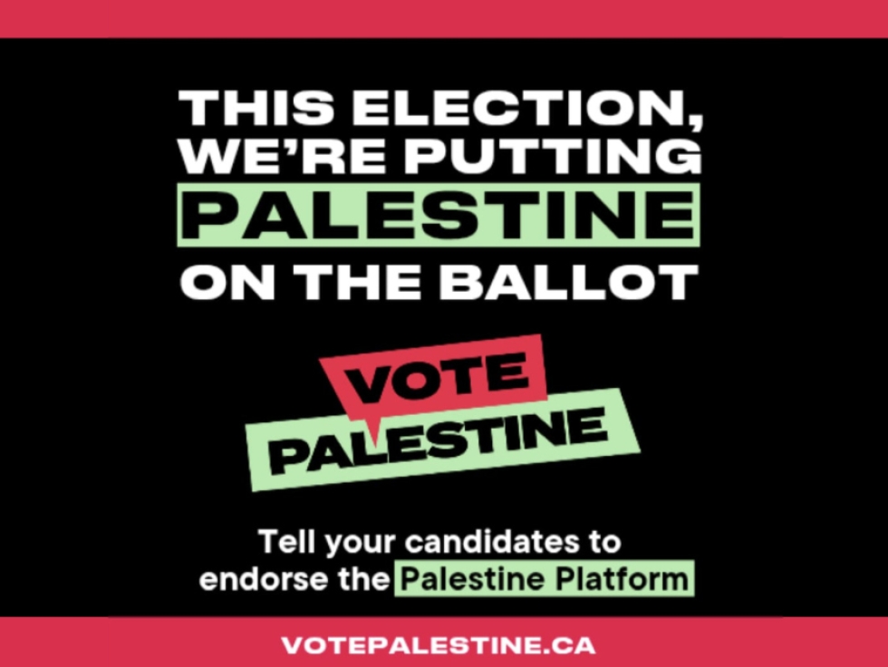 Vote Palestine: Tell Your Member of Parliament and Canada’s Political Parties to Stand with Palestine