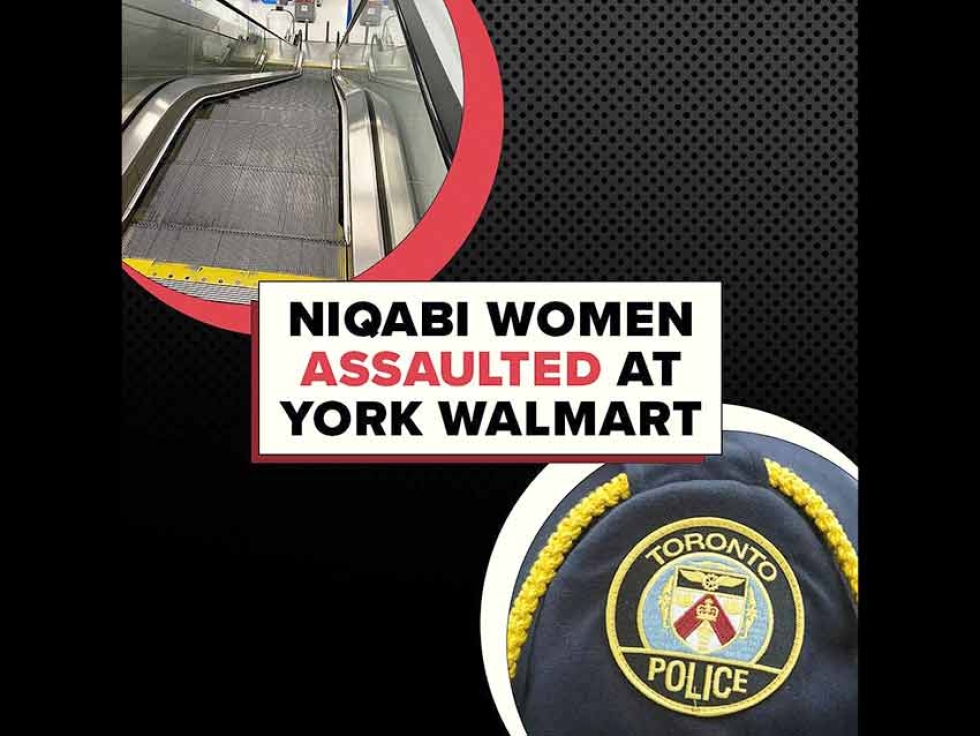 Toronto Police Must Investigate Assault of Muslim Women Inside Walmart As Potential Hate-Motivated Crime