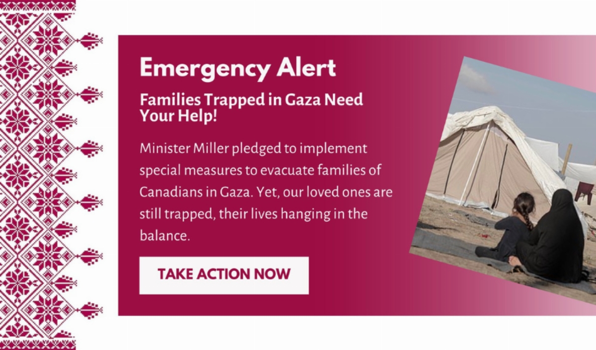 Demand the Government Act to Reunite Palestinian Canadians with Their Families in Gaza