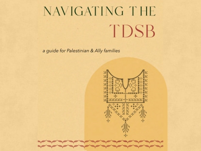 Toronto District School Board (TDSB) Fails Palestinian Families; Parents Create Guide To Address Anti-Palestinian Racism in Schools