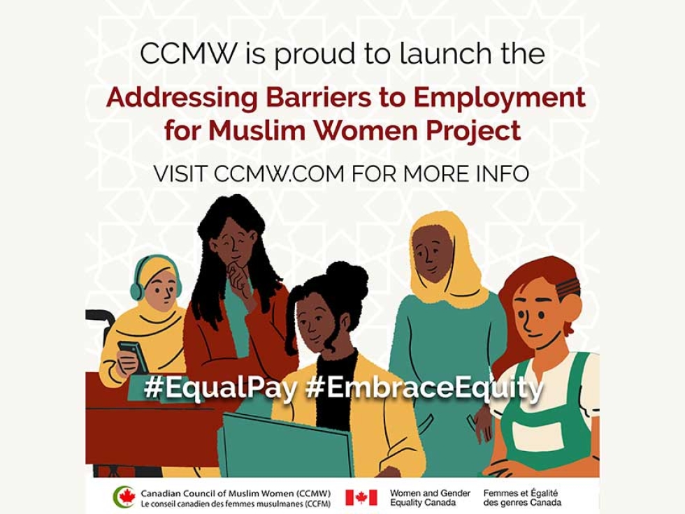 Canadian Council of Muslim Women (CCMW) Launches Multi-Year Project to Address Employment Barriers for Canadian Muslim Women