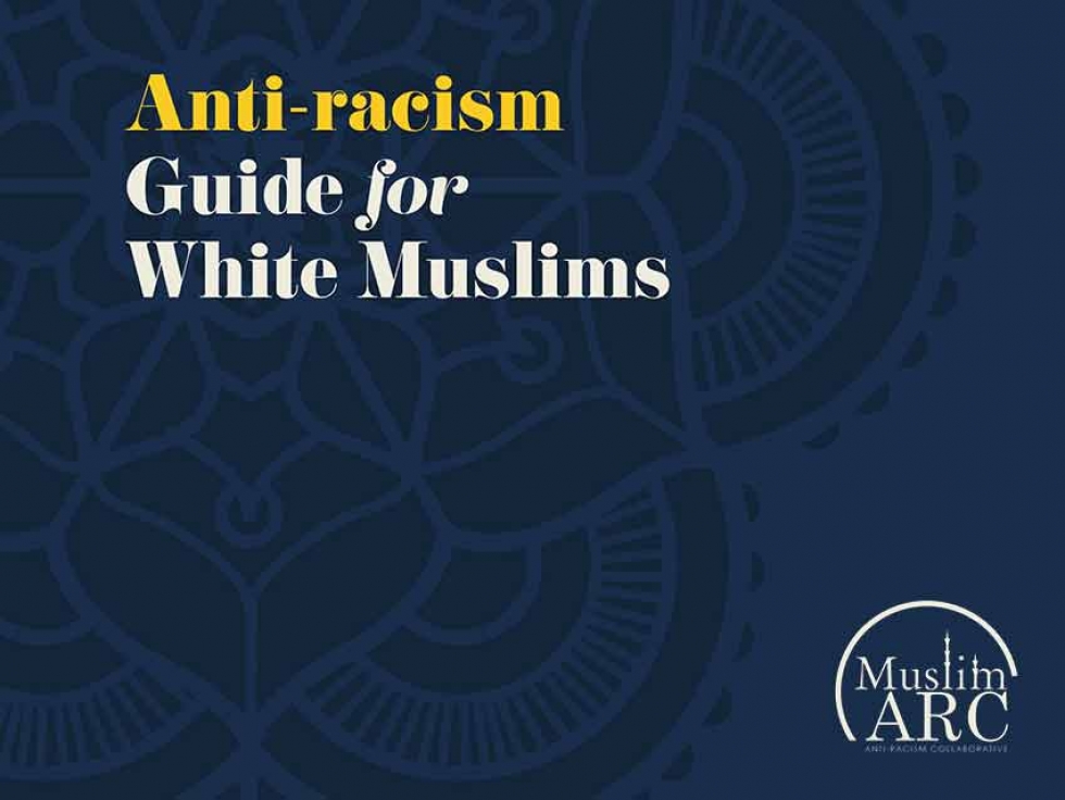 Beyond Colour-Blind: On Writing an Anti-Racism Guide for White Muslims
