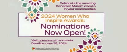 Nominate Muslim Women for the Canadian Council of Muslim Women's 2024 Women Who Inspire Awards