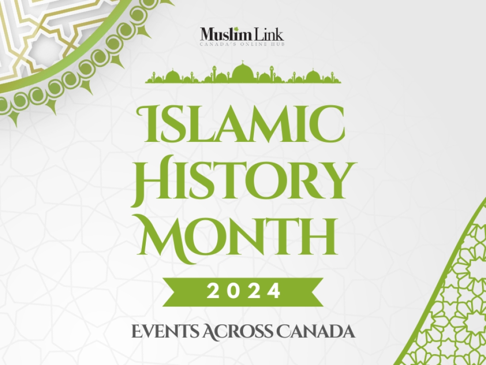 Islamic History Month and Islamic Heritage Month 2024 Events Across Canada