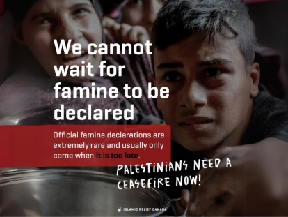 Islamic Relief Canada: An entire generation at risk, as new report shows catastrophic hunger and starvation in Gaza