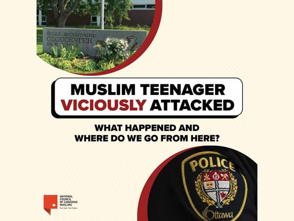 National Council of Canadian Muslims (NCCM) and Ottawa Muslim Groups Call For Accountability and Transparency in Aftermath of Vicious Beating of Muslim Student