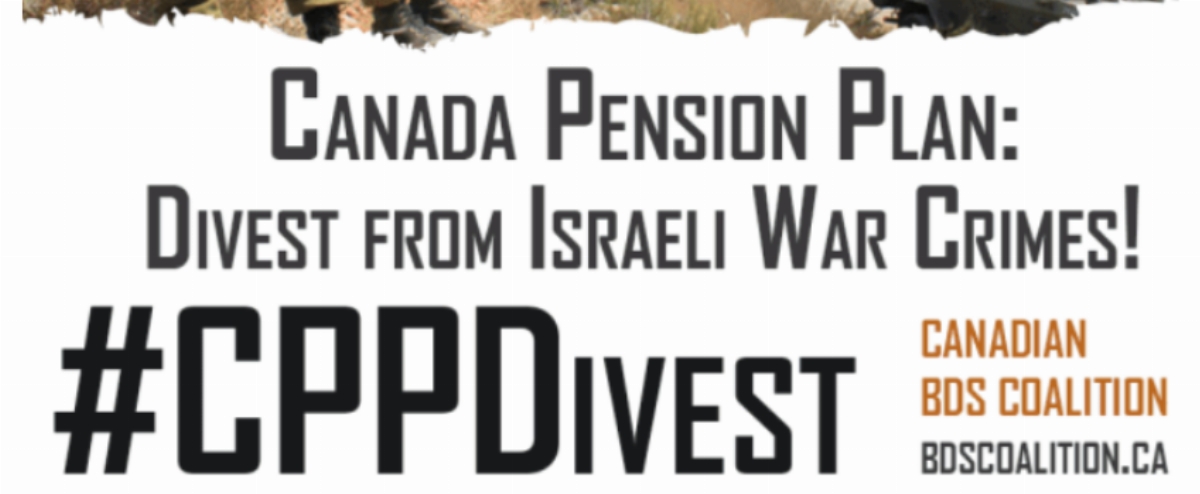 Take Action: Canada Pension Plan investments complicit with Israeli war crimes