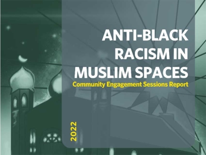Anti-Racism Muslim Collaborative Report Release: Anti-Black Racism in Muslim Spaces in Edmonton
