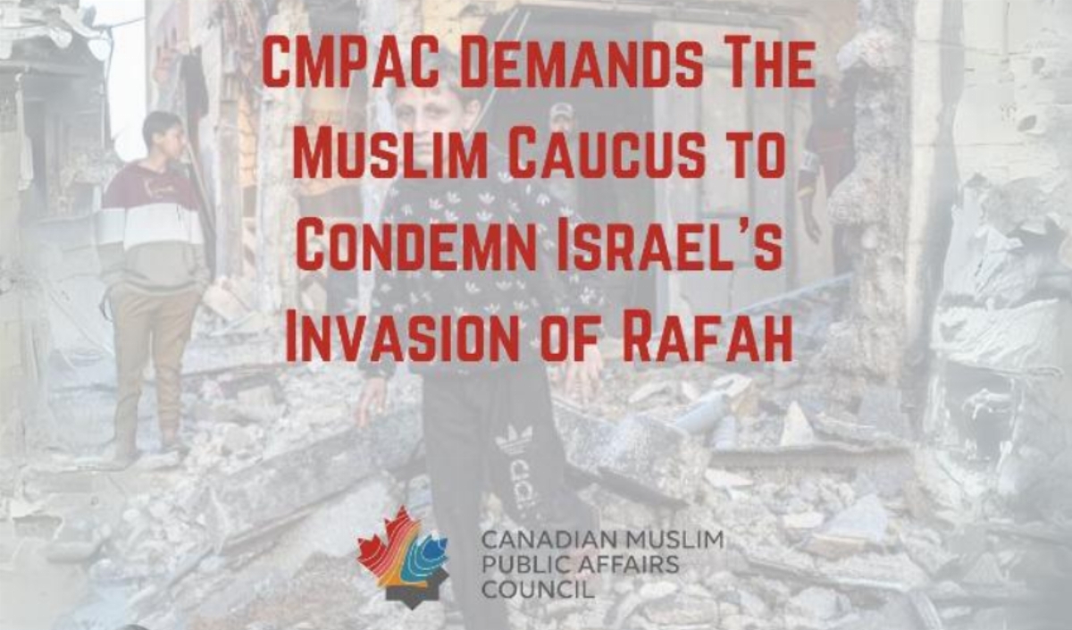 Demand The Muslim Liberal Members of Parliament Caucus Make a United Statement Condemning Israel's Invasion of Rafah