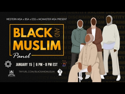 Watch the Black and Muslim Panel presented by Students from the University of Western Ontario and McMaster University on January 15