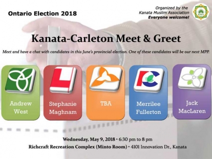Check out the Kanata Muslim Association Meet &amp; Greet with Candidates running in the 2018 Ontario Provincial Election