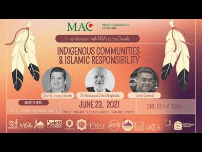 Muslim Association of Canada (MAC) and MSAs across Canada Organized a Session on Indigenous Communities and Islamic Responsibility: Watch Online