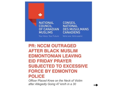 NCCM Outraged After Black Muslim Edmontonian Leaving Eid Friday prayer Subjected to Excessive Force by Edmonton Police