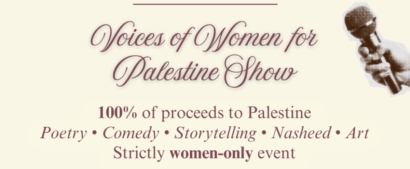 Call for Performers: Apply to Perform at the Voices of Women for Palestine Show