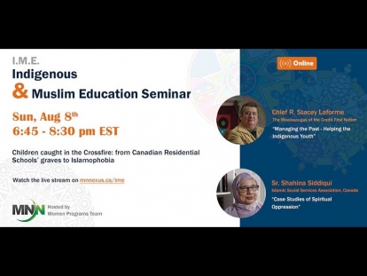 Watch Muslim Neighbour Nexus' Seminar on Children Caught in the Crossfire From Residential Schools' Graves to Islamophobia Online