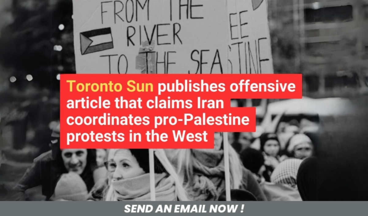 Media Alert: Respond to Toronto Sun Article by Warren Kinsella Claiming Iran Coordinates Pro-Palestinian Protests in Canada