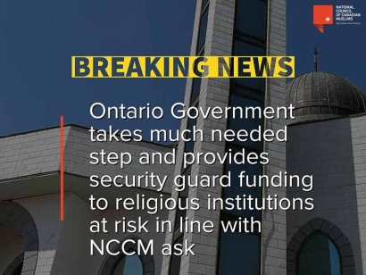 Ontario Government Takes Much Needed Step and Provides Security Guard Funding To Religious Institutions At Risk In Line with NCCM Ask