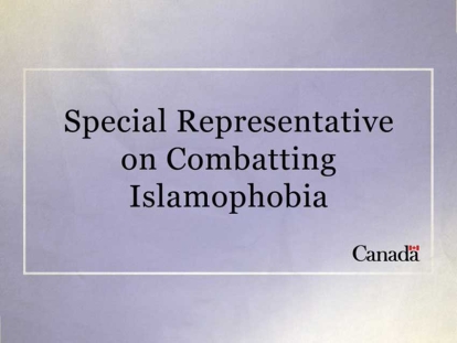 The Government of Canada Intends to Appoint a Special Representative on Combatting Islamophobia
