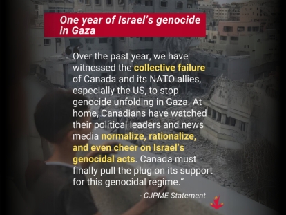 One-year after beginning of genocide in Gaza, Canadian government remains largely indifferent: CJPME Statement