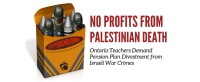 Ontario Teachers Demand Pension Plan Divestment from Israeli War Crimes