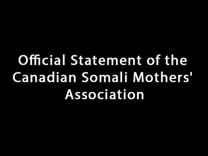 Official Statement from the Canadian Somali Mothers&#039; Association