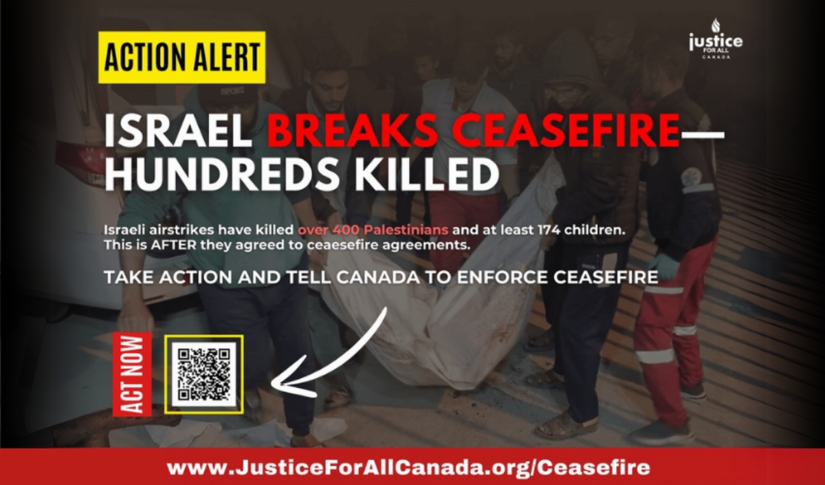 Demand Prime Minister Mark Carney and Foreign Affairs Minister Mélanie Joly End Canadian Complicity in Israel's Attacks on Gaza After Ceasefire Broken